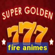 fire animes